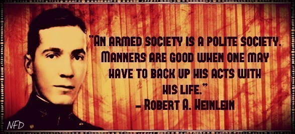 An Armed Society is a Polite Society.