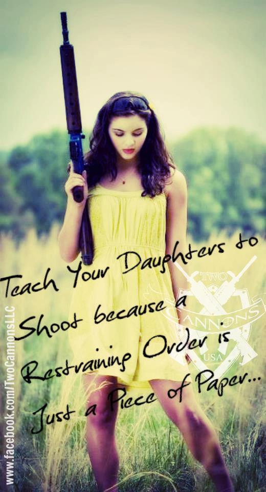 Teach Your Daughter to Shoot Because a Restraining Order is Just a Piece of Paper