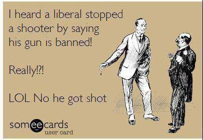 i-heard-a-liberal-stopped-a-shooter-by-saying-his-gun-is-banned