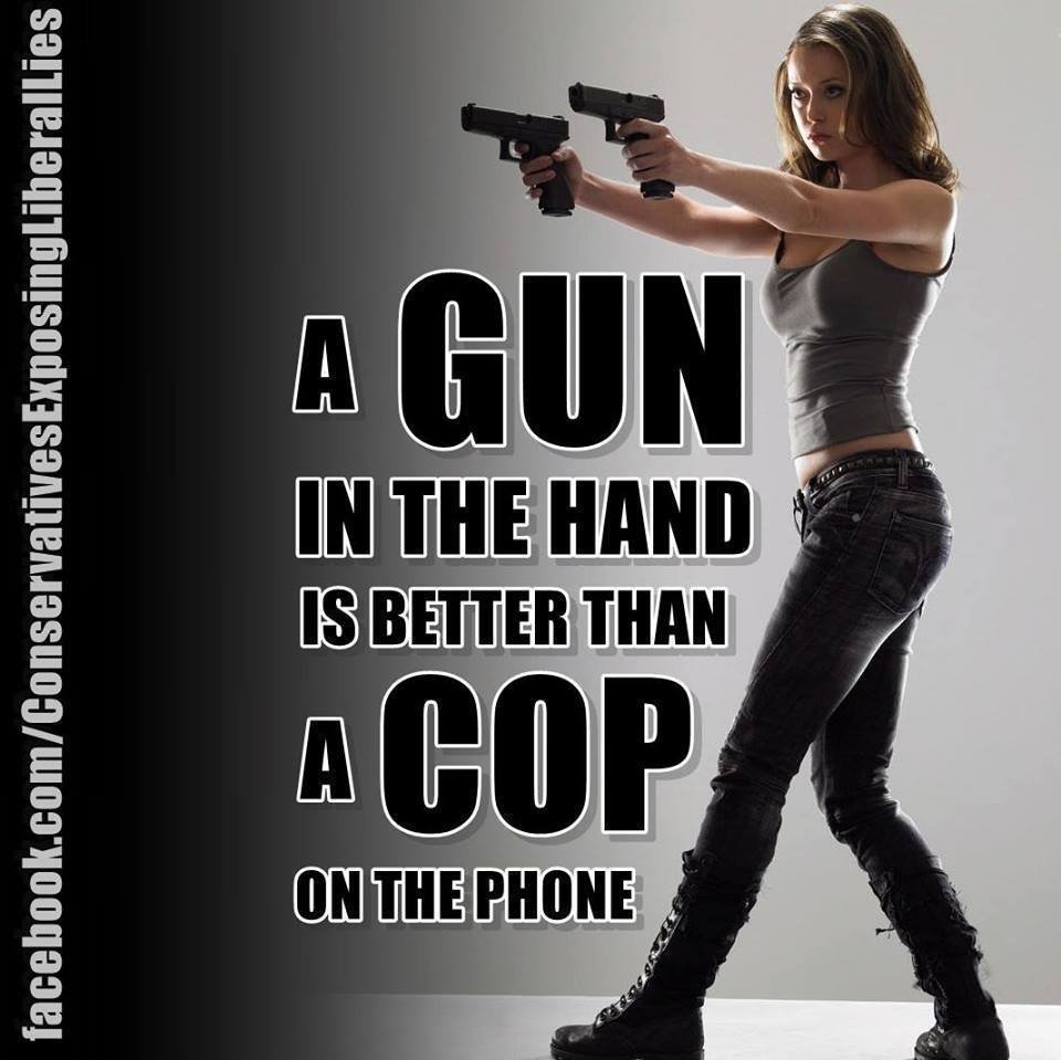 a-gun-in-the-hand-is-better-than-a-cop-on-the-phone