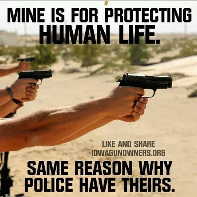 mine-is-for-protecting-human-life-the-same-reason-police-have-theirs
