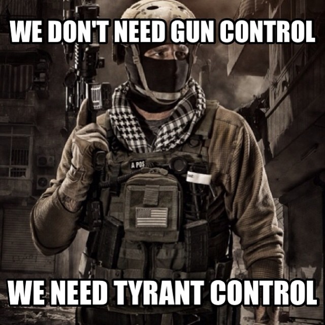 we-dont-need-gun-control-we-need-tyrant-control