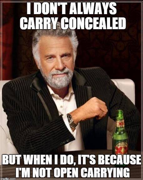 i-dont-always-carry-concealed-but-when-i-do-its-because-im-not-open-carrying