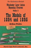 Winchester Lever Action Repeating Firearms, Vol. 3, The Models of 1894 and 1895