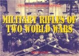 Military Rifles of Two World Wars