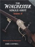 The Winchester Single-Shot, Vol. 2: Old Secrets and New Discoveries
