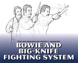 Bowie and Big-Knife Fighting System
