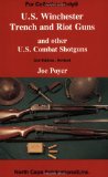 US Winchester Trench and Riot Guns and other US Combat Shotguns